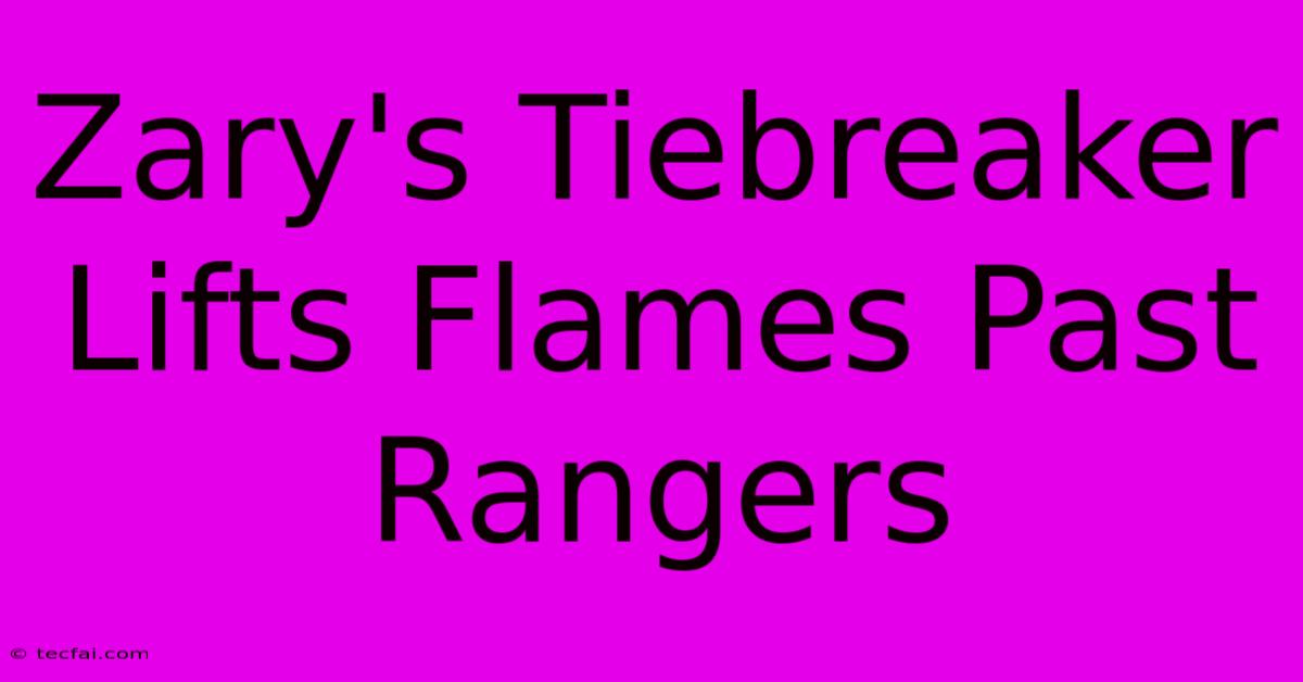 Zary's Tiebreaker Lifts Flames Past Rangers