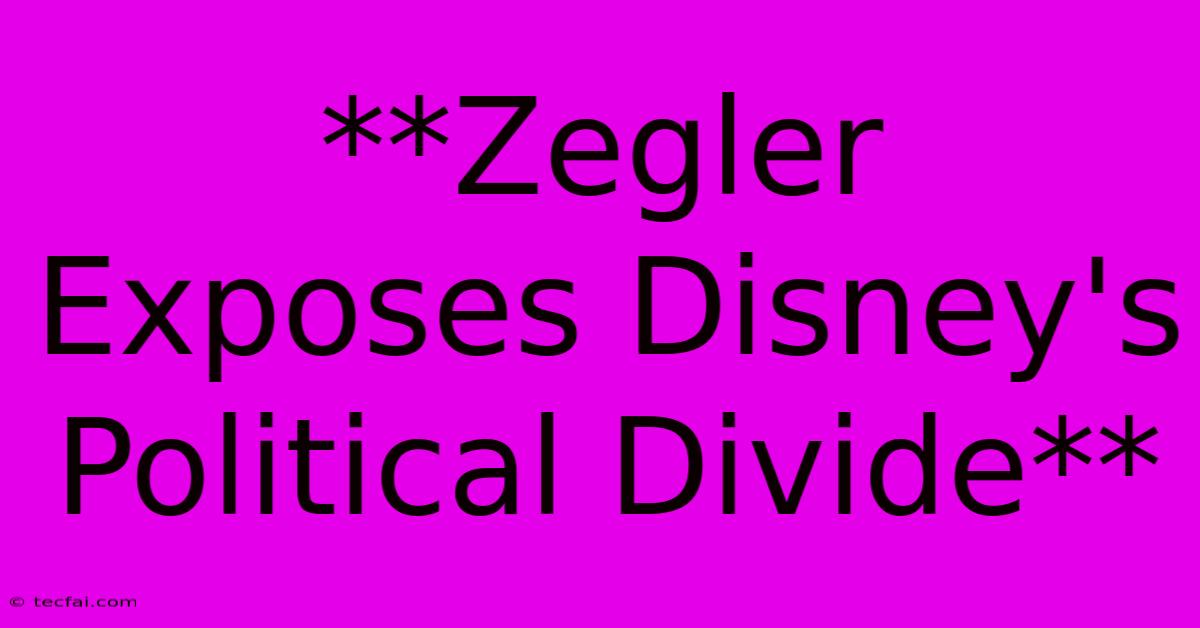 **Zegler Exposes Disney's Political Divide** 