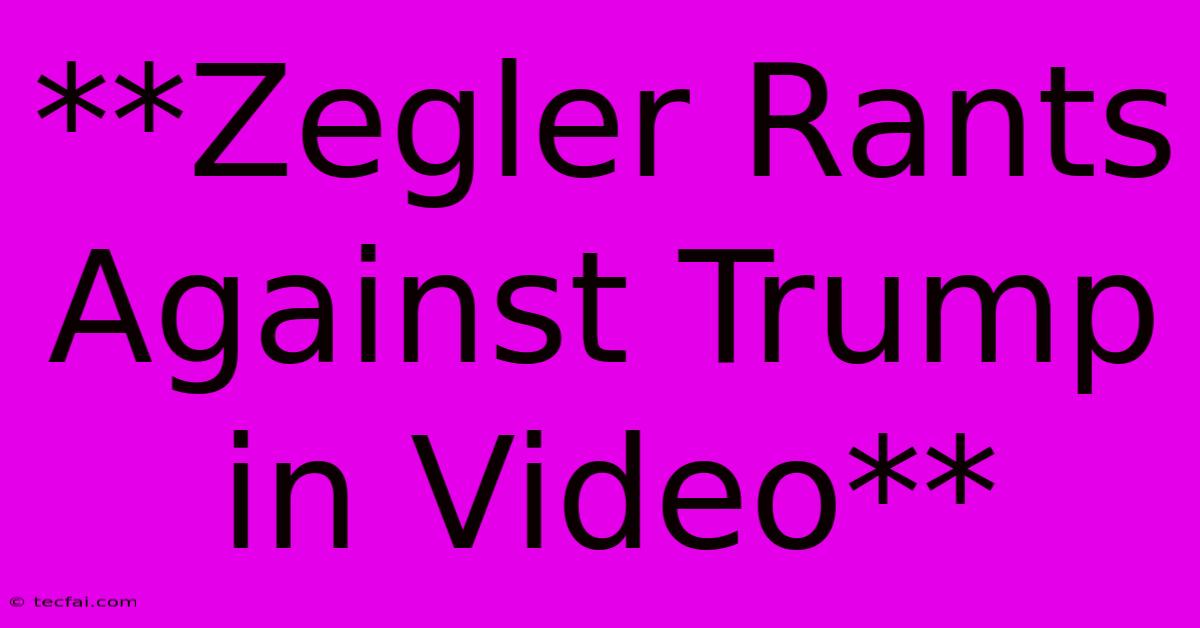 **Zegler Rants Against Trump In Video** 