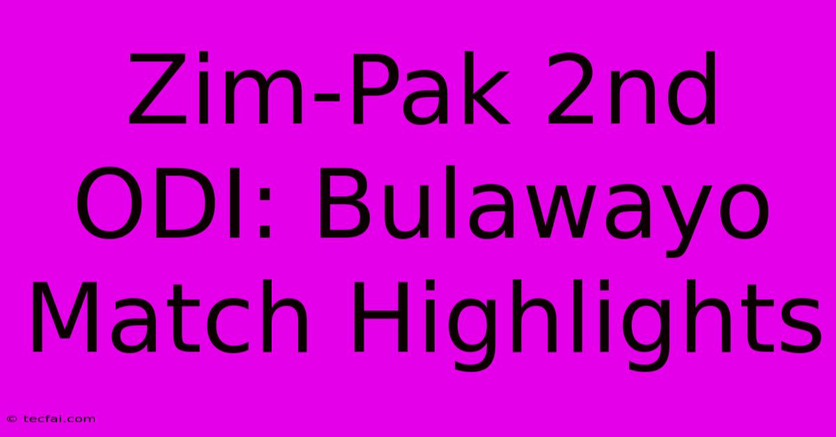 Zim-Pak 2nd ODI: Bulawayo Match Highlights